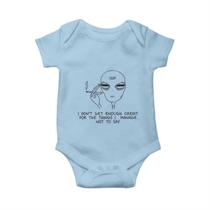 I Do Not Get Enough Credit For The Things I Manage Not To Say Baby Onesie Funny Alien Smoking Sarcastic Adult Humor TS14 Light Blue Print Your Wear