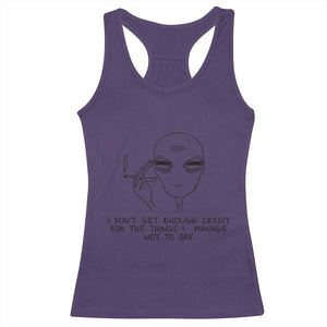 I Do Not Get Enough Credit For The Things I Manage Not To Say Racerback Tank Top Funny Alien Smoking Sarcastic Adult Humor TS14 Purple Print Your Wear