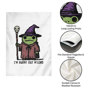 I Am Burnt Out M'lord Garden Flag Funny Wizard Frog Meme TS14 Print Your Wear