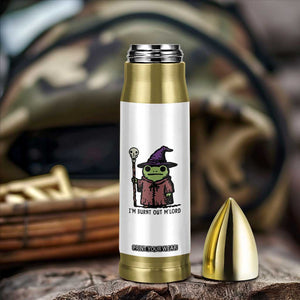 I Am Burnt Out M'lord Bullet Tumbler Funny Wizard Frog Meme TS14 Print Your Wear