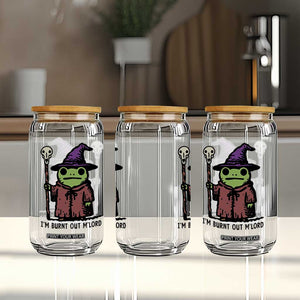 I Am Burnt Out M'lord Glass Can Funny Wizard Frog Meme TS14 Print Your Wear