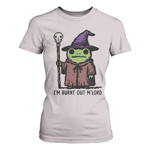 I Am Burnt Out M'lord T Shirt For Women Funny Wizard Frog Meme TS14 Ice Gray Print Your Wear