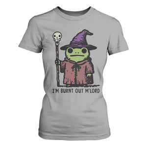 I Am Burnt Out M'lord T Shirt For Women Funny Wizard Frog Meme TS14 Sport Gray Print Your Wear