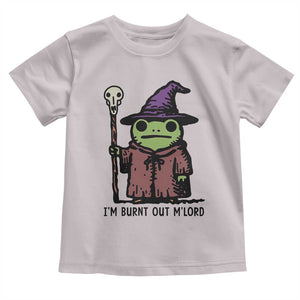 I Am Burnt Out M'lord Toddler T Shirt Funny Wizard Frog Meme TS14 Ice Gray Print Your Wear