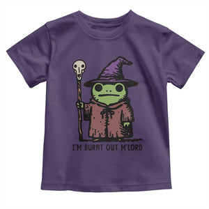 I Am Burnt Out M'lord Toddler T Shirt Funny Wizard Frog Meme TS14 Purple Print Your Wear