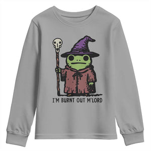 I Am Burnt Out M'lord Youth Sweatshirt Funny Wizard Frog Meme TS14 Sport Gray Print Your Wear