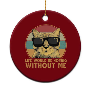 Admit It Life Would Be Boring Without Me Ceramic Ornament Funny Cat Saying TS14 1pc Red Print Your Wear