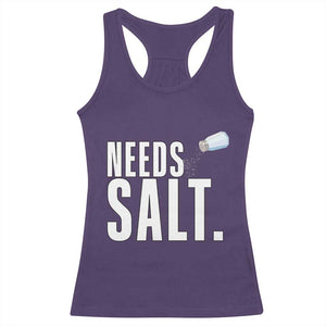 Needs Salt Racerback Tank Top Funny Cooking Baking Foodie TS14 Purple Print Your Wear