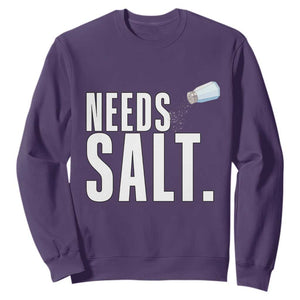 Needs Salt Sweatshirt Funny Cooking Baking Foodie TS14 Purple Print Your Wear
