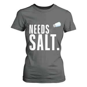Needs Salt T Shirt For Women Funny Cooking Baking Foodie TS14 Dark Heather Print Your Wear