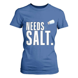 Needs Salt T Shirt For Women Funny Cooking Baking Foodie TS14 Royal Blue Print Your Wear