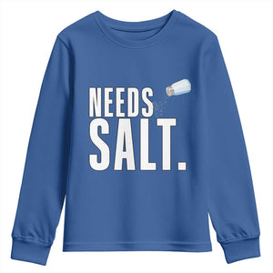 Needs Salt Youth Sweatshirt Funny Cooking Baking Foodie TS14 Royal Blue Print Your Wear