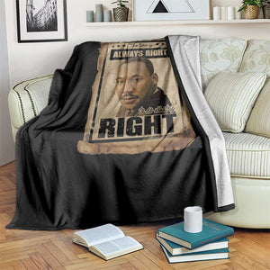 Martin Luther King Jr Throw Blanket The Time Is Always Right To Do What Is Right MLK Quote TS14 Print Your Wear