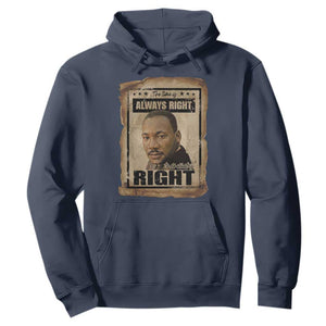 Martin Luther King Jr Hoodie The Time Is Always Right To Do What Is Right MLK Quote TS14 Navy Print Your Wear