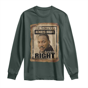 Martin Luther King Jr Long Sleeve Shirt The Time Is Always Right To Do What Is Right MLK Quote TS14 Dark Forest Green Print Your Wear
