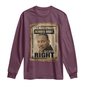 Martin Luther King Jr Long Sleeve Shirt The Time Is Always Right To Do What Is Right MLK Quote TS14 Maroon Print Your Wear