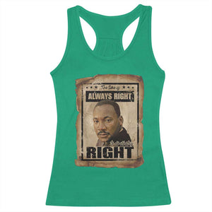 Martin Luther King Jr Racerback Tank Top The Time Is Always Right To Do What Is Right MLK Quote TS14 Irish Green Print Your Wear