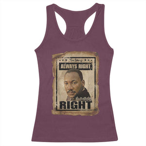 Martin Luther King Jr Racerback Tank Top The Time Is Always Right To Do What Is Right MLK Quote TS14 Maroon Print Your Wear