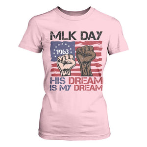 His Dream is My Dream T Shirt For Women Martin Luther King Jr MLK Day TS14 Light Pink Print Your Wear