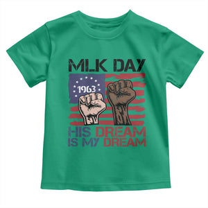 His Dream is My Dream Toddler T Shirt Martin Luther King Jr MLK Day TS14 Irish Green Print Your Wear