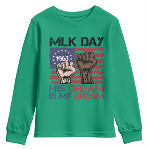 His Dream is My Dream Youth Sweatshirt Martin Luther King Jr MLK Day TS14 Irish Green Print Your Wear