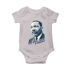 Martin Luther King Jr Baby Onesie We Still Have A Dream TS14 Ice Gray Print Your Wear