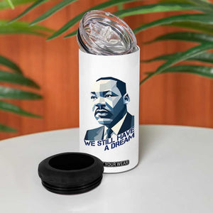 Martin Luther King Jr 4 in 1 Can Cooler Tumbler We Still Have A Dream TS14 Print Your Wear