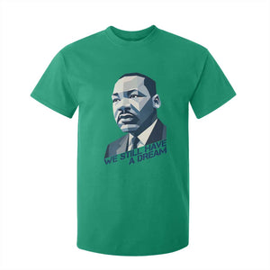 Martin Luther King Jr T Shirt For Kid We Still Have A Dream TS14 Irish Green Print Your Wear