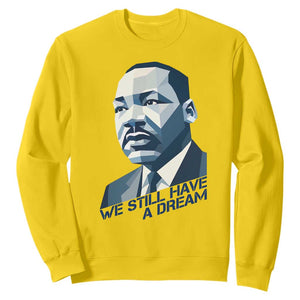 Martin Luther King Jr Sweatshirt We Still Have A Dream TS14 Daisy Print Your Wear