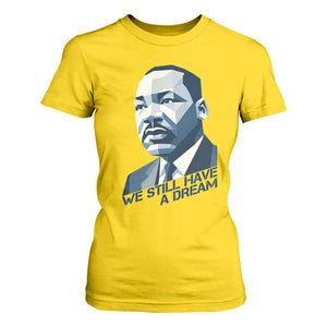 Martin Luther King Jr T Shirt For Women We Still Have A Dream TS14 Daisy Print Your Wear