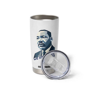 Martin Luther King Jr Tumbler Cup We Still Have A Dream TS14 Print Your Wear