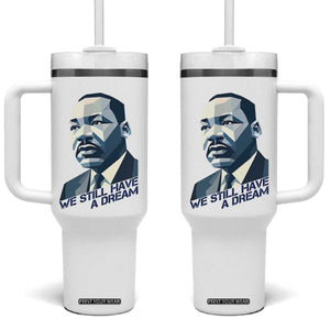 Martin Luther King Jr Tumbler With Handle We Still Have A Dream TS14 One Size: 40 oz White Print Your Wear