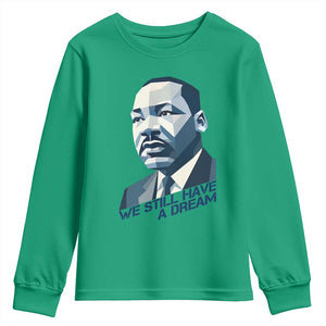 Martin Luther King Jr Youth Sweatshirt We Still Have A Dream TS14 Irish Green Print Your Wear