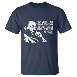 Martin Luther King Jr T Shirt We Must Learn to Live Together as Brothers MLK Quote TS14 Navy Print Your Wear