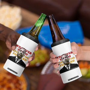 Martin Luther King Jr 4 in 1 Can Cooler Tumbler Whatever You Do Keep Moving Forward TS14 Print Your Wear