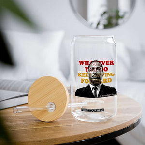 Martin Luther King Jr Glass Can Whatever You Do Keep Moving Forward TS14 Print Your Wear