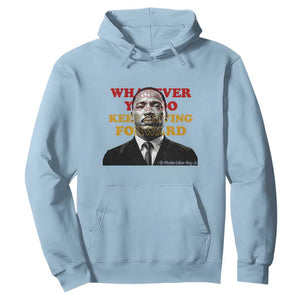 Martin Luther King Jr Hoodie Whatever You Do Keep Moving Forward TS14 Light Blue Print Your Wear