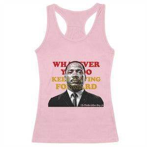 Martin Luther King Jr Racerback Tank Top Whatever You Do Keep Moving Forward TS14 Light Pink Print Your Wear
