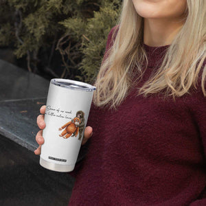 Punch Mokey Tumbler Cup Some Of Us Need a Little Extra Love TS14 Print Your Wear