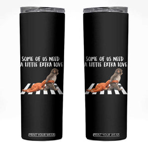Punch Mokey Meme Skinny Tumbler Some Of Us Need a Little Extra Love TS14 Black Print Your Wear