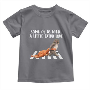Punch Mokey Meme Toddler T Shirt Some Of Us Need a Little Extra Love TS14 Charcoal Print Your Wear