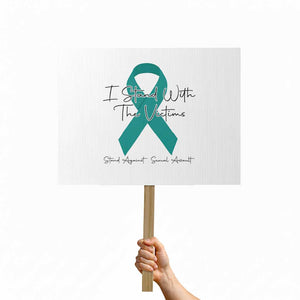 Sexual Assault Awareness Protest Sign I Stand With The Victims TS14 Horizontal 18" × 24" White Print Your Wear
