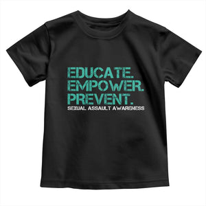 Sexual Assault Awareness Toddler T Shirt Educate Empower Prevent TS14 Black Print Your Wear