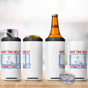 Hockey Got Too Silly Penalty Box 4 in 1 Can Cooler Tumbler Silly Goose Meme TS14 Print Your Wear