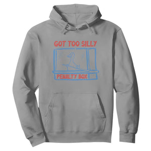 Hockey Got Too Silly Penalty Box Hoodie Silly Goose Meme TS14 Sport Gray Print Your Wear