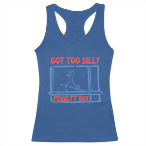 Hockey Got Too Silly Penalty Box Racerback Tank Top Silly Goose Meme TS14 Royal Blue Print Your Wear