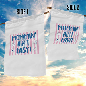 Mommin' Ain't Easy Garden Flag Funny Mom Life Mother's Day TS14 Print Your Wear