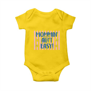 Mommin' Ain't Easy Baby Onesie Funny Mom Life Mother's Day TS14 Daisy Print Your Wear