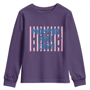 Mommin' Ain't Easy Youth Sweatshirt Funny Mom Life Mother's Day TS14 Purple Print Your Wear