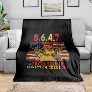 Funny 8647 Throw Blanket Taco Trump Always Chickens Out TS14 Print Your Wear